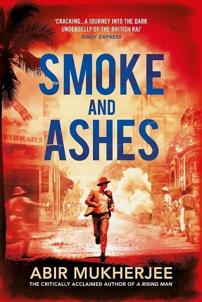 Abir Mukerjee Smoke And Ashes.Indian Link