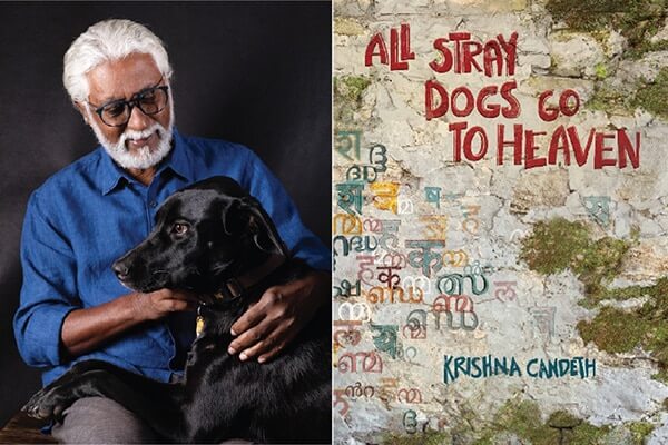 Cover of 'All Stray Dogs Go to Heaven', and author Krishna Candeth