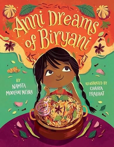 Anni Dreams of Biryani by Namita Moolani Mehra, illustrated by Chaaya Prabhat