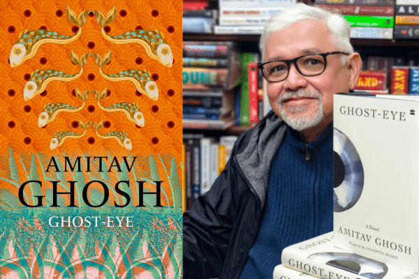 Amitav Ghosh and his upcoming novel Ghost-Eye