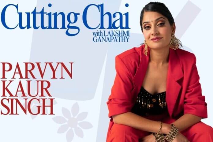 Parvyn Kaur Singh header cutting chai