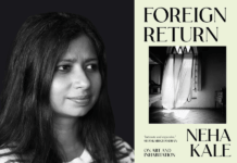Neha Kale’s ‘Foreign Return: On Art and Inhabitation’ – Review Neha Kale memoir